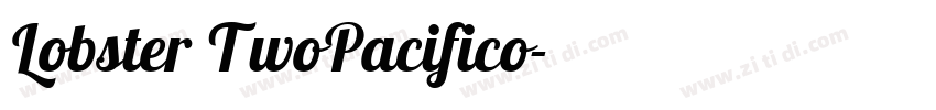 Lobster TwoPacifico字体转换